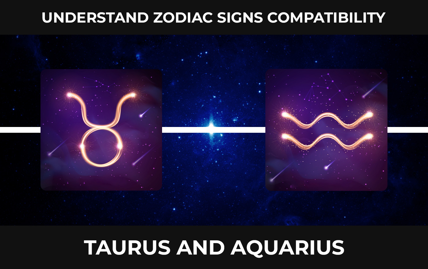 Understand Zodiac Signs Compatibility Taurus and Aquarius